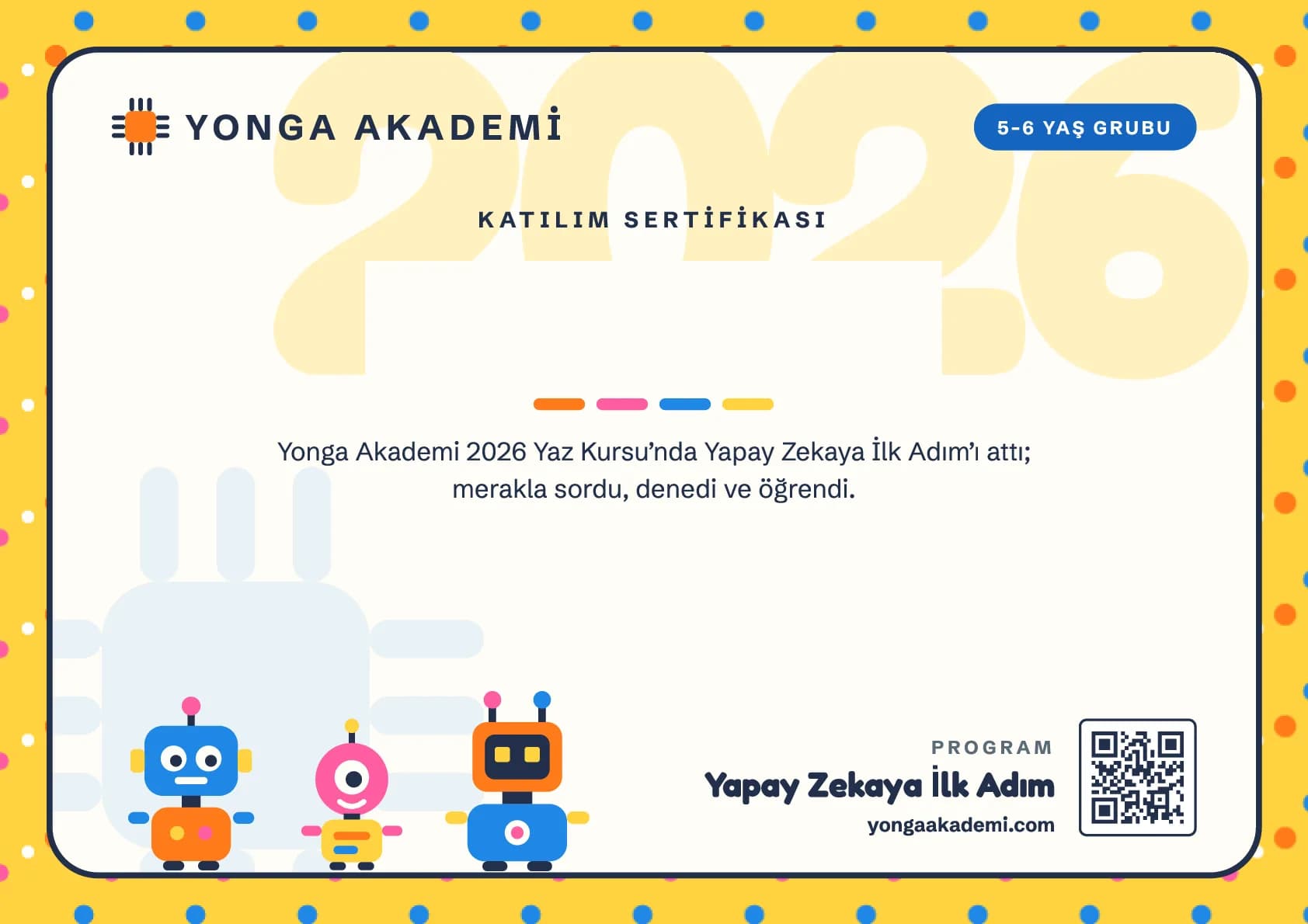 Yonga Akademi 2026 Yaz Kursu katılım sertifikası — 5-6 yaş grubu, "Yapay Zekaya İlk Adım" programı (öğrenci adı gizlendi)